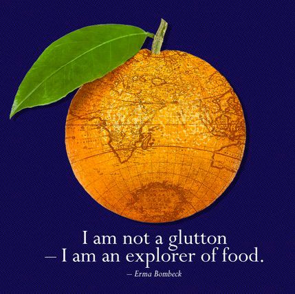 I am not a glutton - I am an explorer of food
